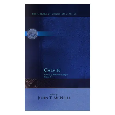 "Calvin: Institutes of the Christian Religion" - "" ("McNeill John T.")(Paperback)