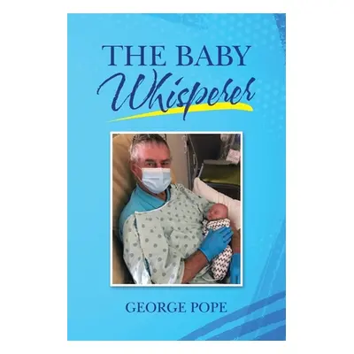 "The Baby Whisperer" - "" ("Pope George")(Paperback)