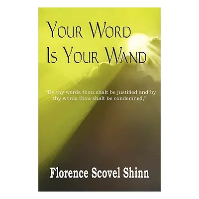 "Your Word Is Your Wand" - "" ("Shinn Florence Scovel")(Paperback)