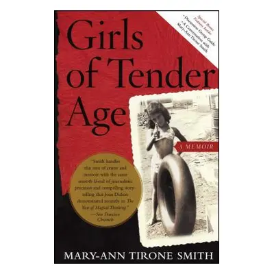 "Girls of Tender Age: A Memoir" - "" ("Tirone Smith Mary-Ann")(Paperback)