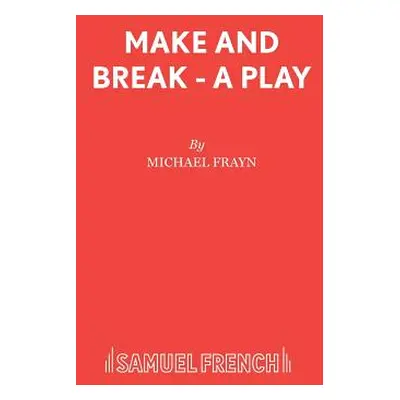 "Make and Break - A Play" - "" ("Frayn Michael")(Paperback)