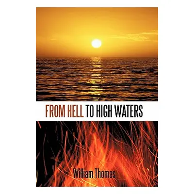 "From Hell to High Waters" - "" ("Thomas William")(Paperback)