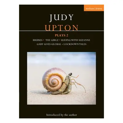 "Judy Upton Plays 2" - "Bruises; The Girlz; Sliding With Suzanne; Gaby Goes Global; Lockdown Tal