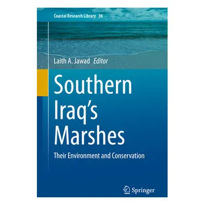 "Southern Iraq's Marshes: Their Environment and Conservation" - "" ("Jawad Laith A.")(Pevná vazb