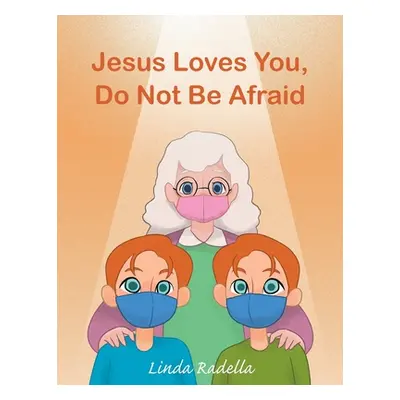 "Jesus Loves You, Do Not Be Afraid" - "" ("Radella Linda")(Paperback)