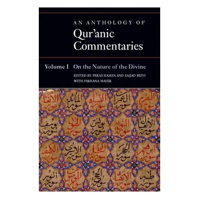 "An Anthology of Qur'anic Commentaries: Volume 1: On the Nature of the Divine" - "" ("Hamza Fera