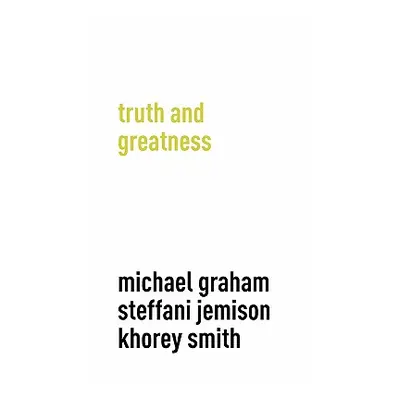 "Truth and Greatness" - "" ("Graham Michael")(Pevná vazba)