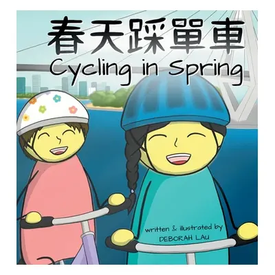 "Cycling in Spring: A Cantonese/English Bilingual Rhyming Story Book (with Traditional Chinese a