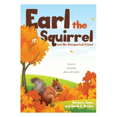 "Earl the Squirrel and His Unexpected Friend" - "" ("Jones Barbara")(Paperback)