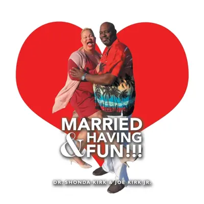 "Married & Having Fun!!!" - "" ("Kirk Shonda")(Paperback)