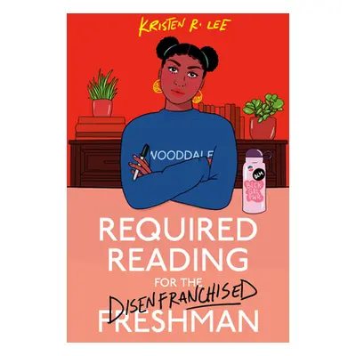 "Required Reading for the Disenfranchised Freshman" - "" ("Lee Kristen R.")(Library Binding)