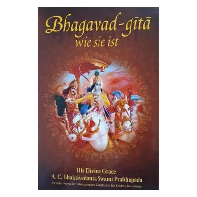 "Bhagavad Gita Wie Sie Ist [German language]" - "" ("Swami Prabhupada A.C. Bhaktivedanta")(Paper