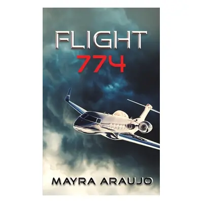 "Flight 774" - "" ("Araujo Mayra")(Paperback)