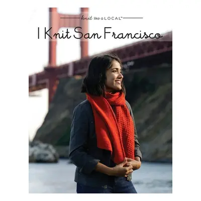 "I Knit San Francisco" - "" ("Dames Kathleen")(Paperback)