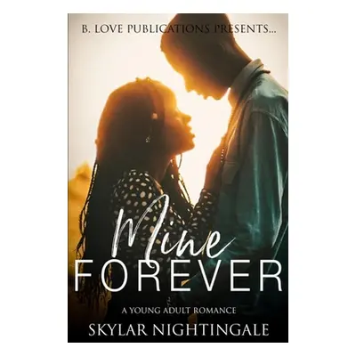 "Mine Forever: A Young Adult Romance" - "" ("Nightingale Skylar")(Paperback)