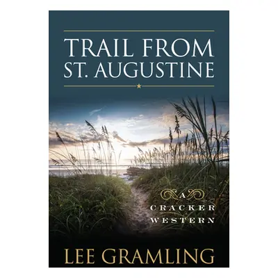 "Trail from St. Augustine: A Cracker Western" - "" ("Gramling Lee")(Paperback)