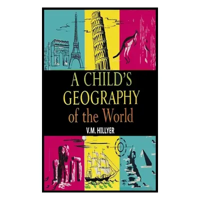 "A Child's Geography of the World" - "" ("Hillyer V. M.")(Pevná vazba)