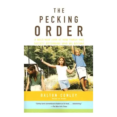 "The Pecking Order: A Bold New Look at How Family and Society Determine Who We Become" - "" ("Co