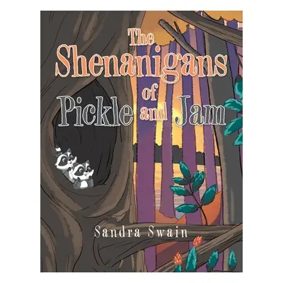 "The Shenanigans of Pickle and Jam" - "" ("Swain Sandra")(Paperback)