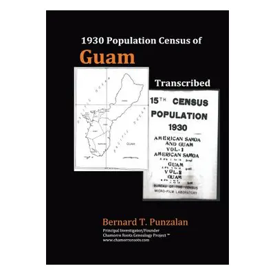 "1930 Population Census of Guam: Transcribed" - "" ("Punzalan Bernard Timothy")(Paperback)