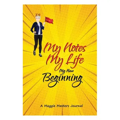 "My Notes My Life My New Beginning" - "" ("Masters Maggie")(Paperback)