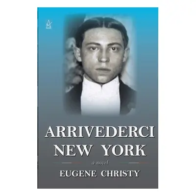 "Arrivederci New York" - "" ("Christy Eugene")(Paperback)