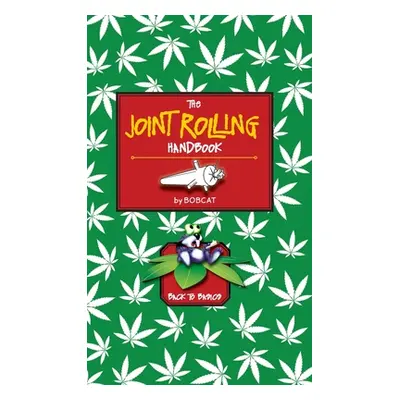 "The Joint Rolling Handbook: Back to Basics" - "" ("Bobcat")(Pevná vazba)