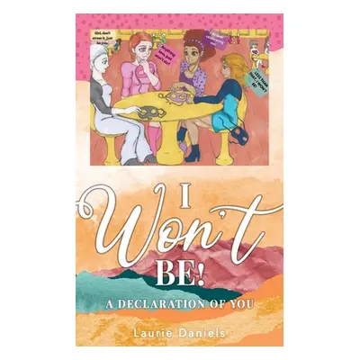 "I Won't Be!: A Declaration of You" - "" ("Daniels Laurie")(Paperback)