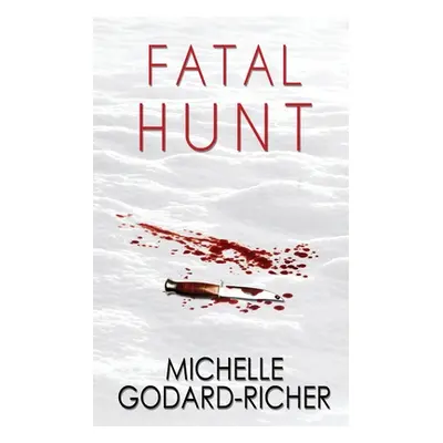 "Fatal Hunt" - "" ("Godard-Richer Michelle")(Paperback)