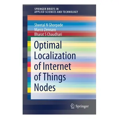 "Optimal Localization of Internet of Things Nodes" - "" ("Ghorpade Sheetal N.")(Paperback)