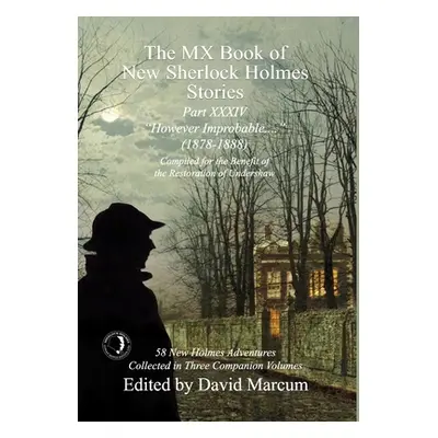 "The MX Book of New Sherlock Holmes Stories Part XXXIV: However Improbable (1878-1888)" - "" ("M