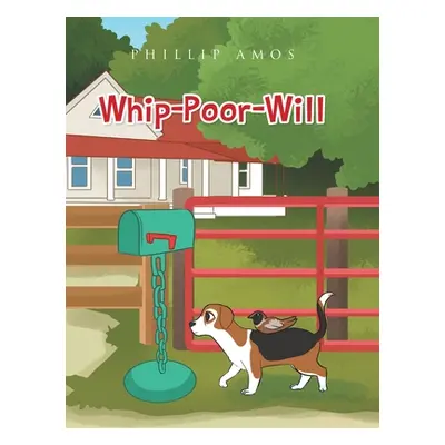 "Whip-Poor-Will" - "" ("Amos Phillip")(Pevná vazba)