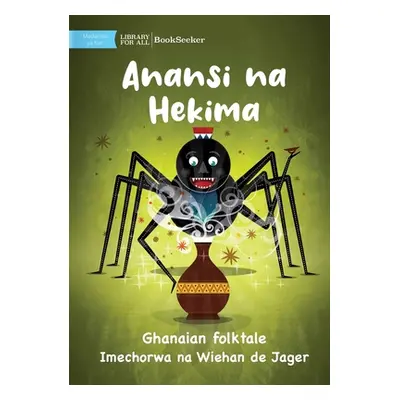 "Anansi and Wisdom - Anansi na Hekima" - "" ("Folktale Ghanaian")(Paperback)