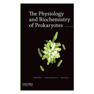 "The Physiology and Biochemistry of Prokaryotes" - "" ("White David")(Pevná vazba)