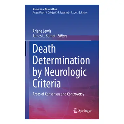 "Death Determination by Neurologic Criteria: Areas of Consensus and Controversy" - "" ("Lewis Ar