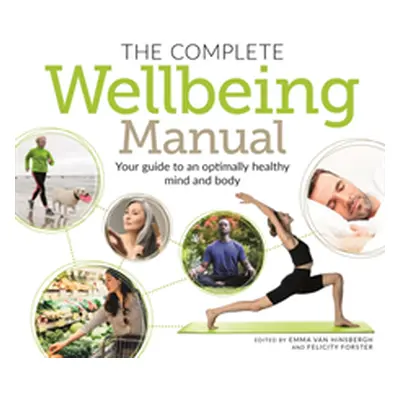 "Complete Wellbeing Manual" - "Your Guide to an Optimally Healthy Mind and Body" ("Hinsbergh Emm