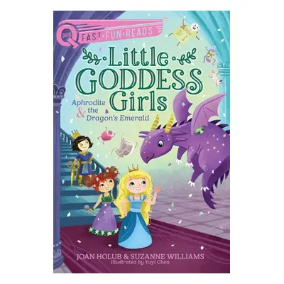 "Aphrodite & the Dragon's Emerald: Little Goddess Girls 11" - "" ("Holub Joan")(Pevná vazba)