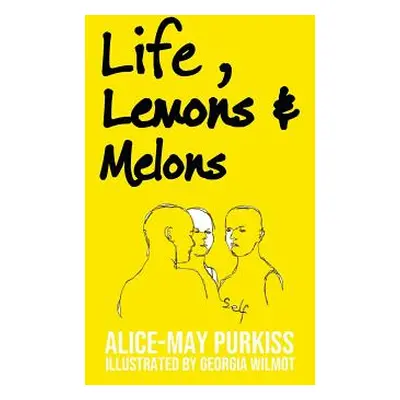 "Life, Lemons and Melons" - "" ("Purkiss Alice-May")(Paperback)