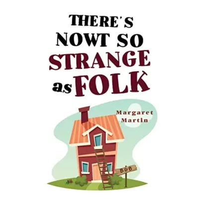 "There's Nowt So Strange As Folk" - "" ("Martin Margaret")(Paperback / softback)