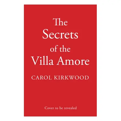 "Secrets of the Villa Amore" - "" ("Kirkwood Carol")(Pevná vazba)