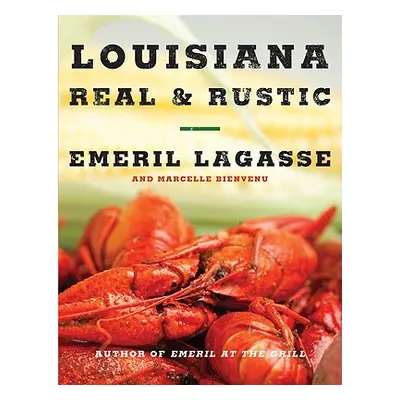 "Louisiana Real & Rustic" - "" ("Lagasse Emeril")(Paperback)