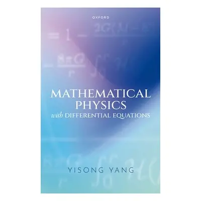 "Mathematical Physics with Differential Equations" - "" ("Yang Yisong")(Paperback)