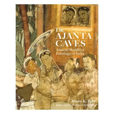 "The Ajanta Caves: Ancient Buddhist Paintings of India" - "" ("Behl Benoy K.")(Paperback)