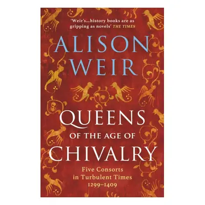 "Queens of the Age of Chivalry" - "" ("Weir Alison")(Paperback / softback)