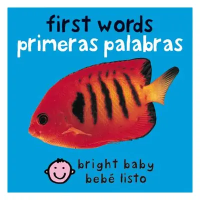 "Bilingual Bright Baby First Words: Primeras Palabras" - "" ("Priddy Roger")(Board Books)