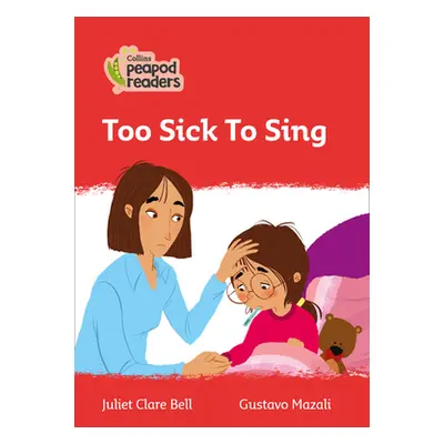 "Level 5 - Too Sick To Sing" - "" ("Bell Juliet Clare")(Paperback / softback)