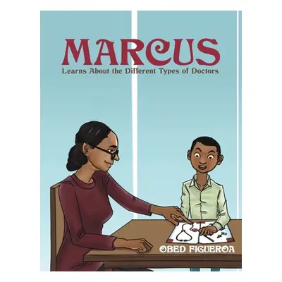 "Marcus Learns About the Different Types of Doctors" - "" ("Figueroa Obed")(Paperback)