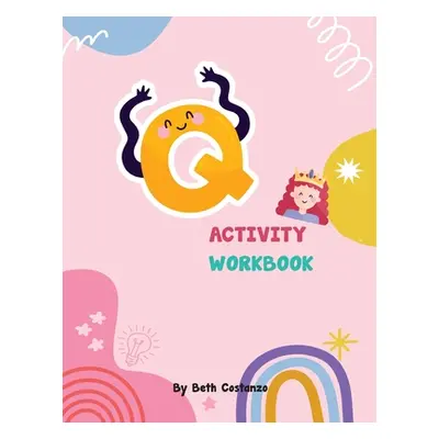 "Letter Q Activity Workbook for Kids 2-6" - "" ("Costanzo Beth")(Paperback)