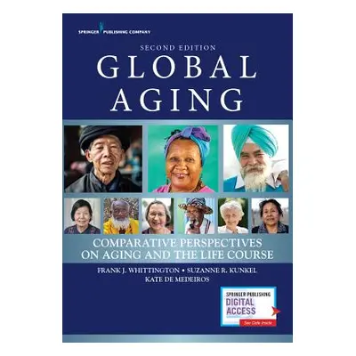 "Global Aging: Comparative Perspectives on Aging and the Life Course" - "" ("Whittington Frank J