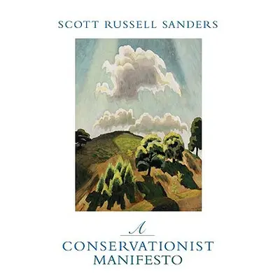 "A Conservationist Manifesto" - "" ("Sanders Scott Russell")(Paperback)